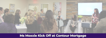 Ms Moxxie Kick Off at Contour Mortgage
